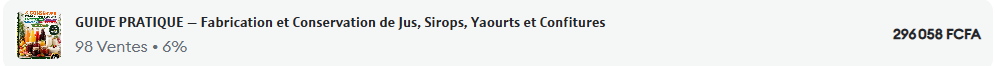🍹 Guide pratique pour la FABRICATION ET LA CONSERVATION DE JUS, SIROPS, YAOURTS ET CONFITURES. Un guide à fort potentiel : j’ai généré 86 000FCFA en 10 jours avec ce produit. Le prix d’aujourd’hui vous donne droit au guide et à la vidéo pour tout lancer de suite.