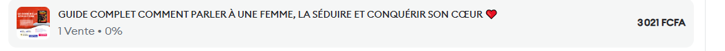 Guide pratique pour maîtriser le CODE DE LA SÉDUCTION. Un guide à fort potentiel : j’ai généré 39 000FCFA en 5 jours avec ce produit. Le prix d’aujourd’hui vous donne droit au guide et à la vidéo pour tout apprendre et passer à l’action immédiatement.